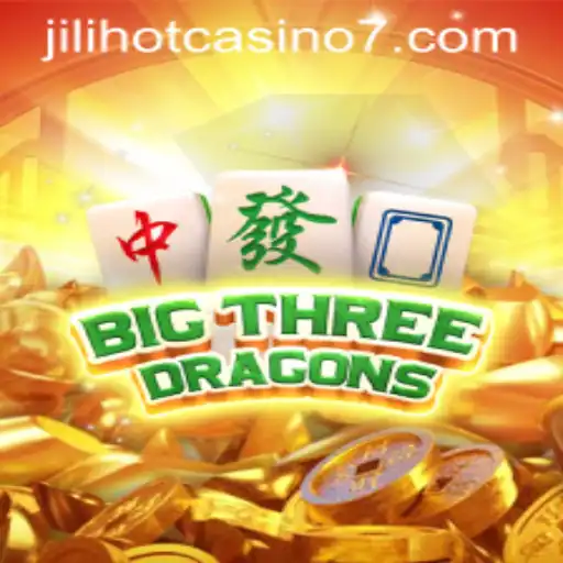 BigThreeDragons: The Ultimate Casino Experience at JiliHot Casino