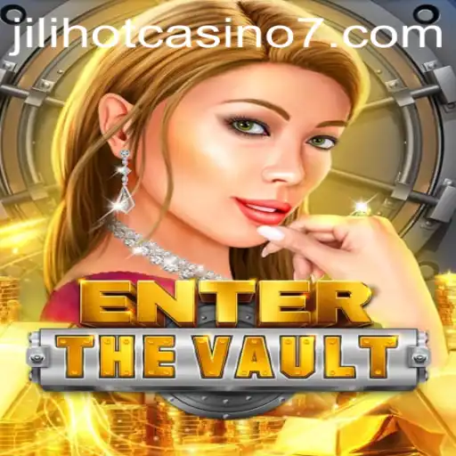 EntertheVault: A Thrilling Gaming Experience with Jilihot Casino Vibes