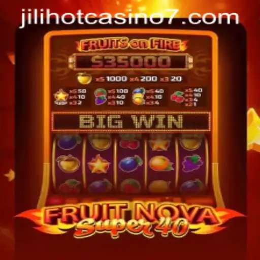 Exploring the Excitement of FruitNovaSuper40 in JiliHot Casino
