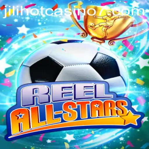 ReelAllStars: A New Era of Casino Excitement at Jilihot Casino