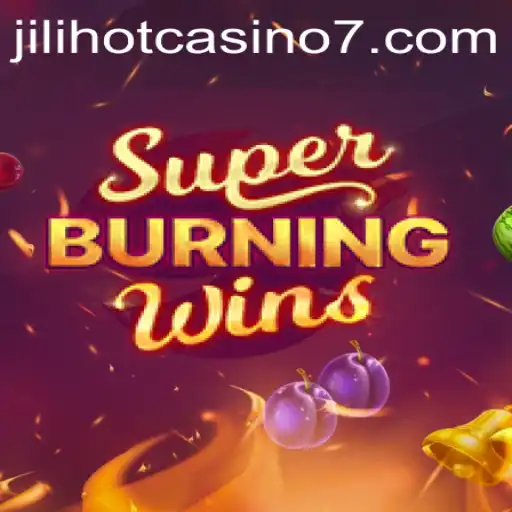 Unleashing the Thrill of SuperBurningWins at Jilihot Casino