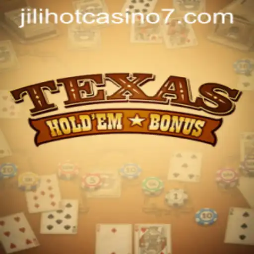 Texas Hold'em Bonus: A Comprehensive Guide to the Casino Classic at JiliHot Casino