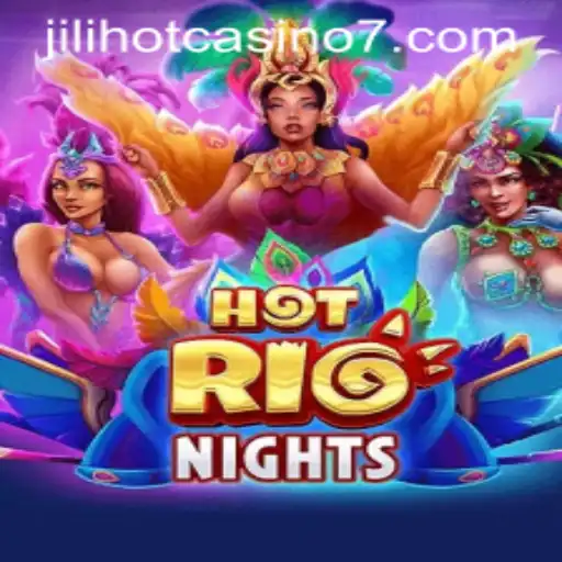 Exploring the Thrills of HotRioNights at jilihot Casino