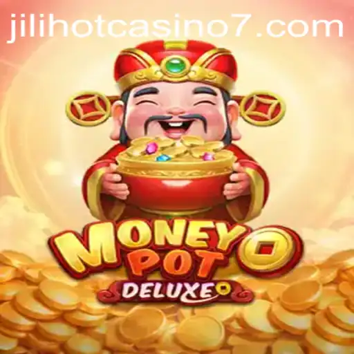 Discovering MoneyPotDELUXE in the World of Jilihot Casino