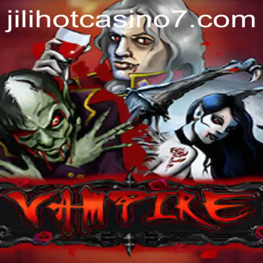 Exploring the Thrilling World of Vampire: A Jilihot Casino Adventure